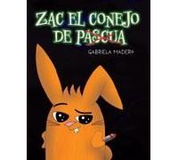 Zac El Conejo (No) De Pascua (Spanish Edition)
