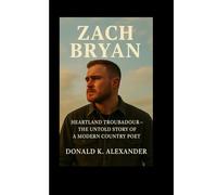 ZACH BRYAN: Heartland Troubadour - The Untold Story Of A Modern Country Poet