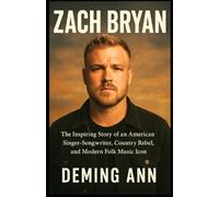 ZACH BRYAN: The Inspiring Story of an American Singer-Songwriter, Country Rebel, and Modern Folk Music Icon