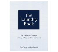 Laundry Book: The Definitive Guide to Caring for Your Clothes and Linens