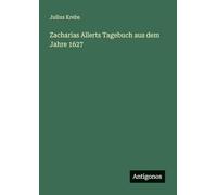 Zacharias Allerts Tagebuch aus dem Jahre 1627