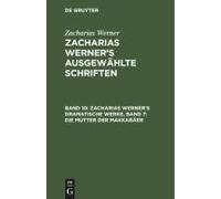 Zacharias Werner's Dramatische Werke, Band 7: Die Mutter Der Makkabäer