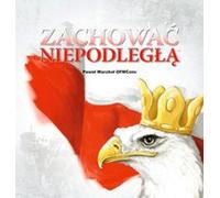Zachować Niepodległą - Paweł Warchoł (Buch auf Polnisch)