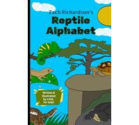 Zach's Reptile Alphabet: Reptile Facts and Fun Rhymes written and illustrated by a young animal enthusiast