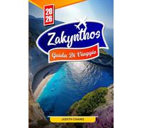 ZACHYNTHOS GUIDA DI VIAGGIO 2026: Esplora l'isola ionica della Grecia: spiagge, cose da fare, cibo locale, vita notturna, gite di un giorno e consigli di viaggio per chi la visita per la prima volta