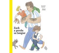 Zack a perdu sa langue - Eglantine Sofianos - Six Citrons Acides - cartonné - Album jeunesse