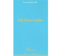 Zack destin caraïbes - Victor-Georges Dru - L'harmattan - broché - Roman