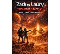 Zack et Laury. SOS Mars Space-Z: Saison 1 - Rêve Devenu Réalité