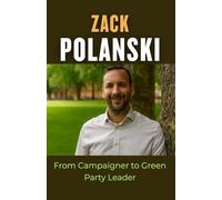 Zack Polanski: From Campaigner to Green Party Leader: Leadership, Green Vision, and the Struggle for Social and Climate Justice