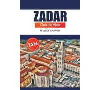 Zadar Guía de viaje 2026: Explore la rica historia, las atracciones, la cultura, la cocina local y la aventura en la costa dálmata de Croacia