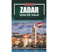 ZADAR Guía de viaje 2026: Perspectivas prácticas sobre el barrio y consejos sinceros para visitantes primerizos