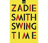 Zadie Smith Tanja Handels Swing Time: Roman (Poche)