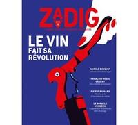 Zadig n°20 - Le vin fait sa révolution Eric Fottorino (Auteur)