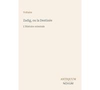 Zadig, ou la Destinée: L'Histoire orientale