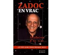 Zadoc En Vrac ! - Histoires D'en Rire - Je Vous Jure, Pour Presque Rien !