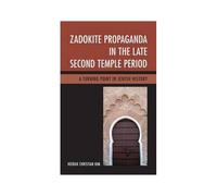 Zadokite Propaganda In The Late Second Temple Period