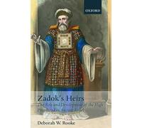 Zadok's Heirs: The Role and Development of the High Priesthood in Ancient Israel