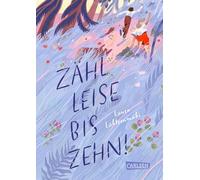 Zähl leise bis zehn!: Ein Mutmach-Buch für alle Mädchen ab 10, die sich manchmal ausgeschlossen fühlen