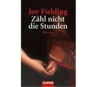 Zähl nicht die Stunden Fielding, Joy (Auteur)