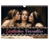 Zärtliches Versailles (Wandkalender 2026 DIN A4 quer), CALVENDO Monatskalender: Eine Reise auf den erotischen Spuren von Marie-Antoinette