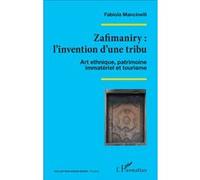 Zafimaniry : l'invention d'une tribu Fabiola Mancinelli (Auteur)