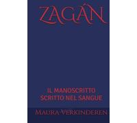 ZAGÁN: IL MANOSCRITTO SCRITTO NEL SANGUE