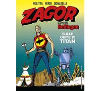 Zagor contro Hellingen. Sulle orme di Titan (Vol. 1)