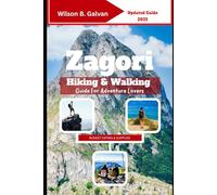 Zagori Hiking & Walking Guide For Adventure Lovers (2025): Paths Less Traveled Through Greece’s Wild Mountains