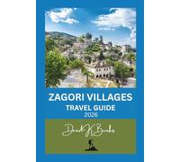 ZAGORI VILLAGES TRAVEL GUIDE 2026: Insider Tips for Hiking, Culture, Food, and Scenic Exploration in Northern Greece