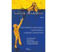 Zagrożone człowieczeństwo Volume 6 Tendances axiologiques-épistémologiques et inspirations de recherche dans la pédagogie de Stanisław Kawula