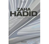 Zaha Hadid - Zaha Hadid Architects Complete Works 1979-Today