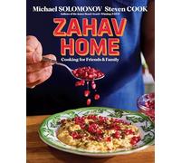 Zahav Home: Cooking for Friends & Family: A Heart-Healthy Middle Eastern Collection with Quick and Simple Recipes, Cook Delicious Meals in No Time, Featured on the Today Show