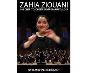 ZAHIA ZIOUANI, UNE CHEF D'ORCHESTRE ENTRE PARIS ET ALGER