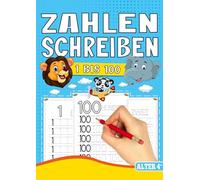 Zahlen Schreiben 1 bis 100 - Das Tier Lernheft für Kinder ab 4 Jahren: Zahlen schreiben lernen mit süßen Tieren - Das perfekte Vorschulbuch für Jungen und Mädchen ab 4 Jahren.