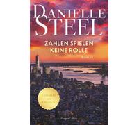 Zahlen spielen keine Rolle Roman | Internationale Bestsellerautorin mit mehr als einer Milliarde verkaufter Exemplare | Der Klassiker von Danielle Steel erstmals auf Deutsch - Danielle Steel - HarperC