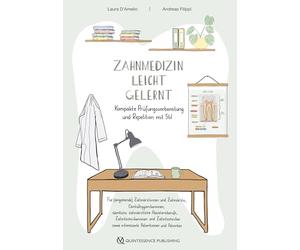 Zahnmedizin leicht gelernt: Kompakte Prüfungsvorbereitung und Repetition mit Stil