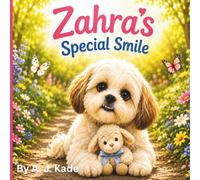 Zahra's Special Smile: For ages 2-4. Real dog inspiration. A Heartwarming Story About Courage, Friendship, and Celebrating What Makes You Unique.