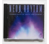 Zaimont, Judith Lang - Neon Rhythm: Chamber Works