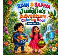 Zain & Safiya: The jungle's Adventure Coloring Book: Fun Coloring Pages, Mazes and Activities for kids ages 4 to 9