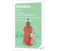 Zaïre - Le Fanatisme ou Mahomet le prophète - Nanine ou l'Homme sans préjugé - Le Café ou l'Écossaise
