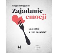 Zajadanie emocji - Maggan Hägglund (livre en polonais)