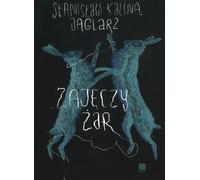 Zajęczy żar - Stanisław Kalina Jaglarz (Literatur - Poesie auf Polnisch)