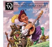 Zak Morgan - When Bullfrogs Croak