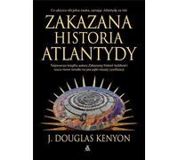 Zakazana historia Atlantydy - J. Douglas Kenyon (livre en polonais)