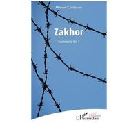 Zakhor Souviens-toi ! - Manuel Cordouan - L'harmattan - broché - Théâtre