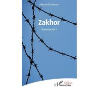 Zakhor Souviens-toi ! - Manuel Cordouan - L'harmattan - broché - Théâtre