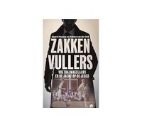 Zakkenvullers: Voetbalmakelaars en de jacht op de jeugd