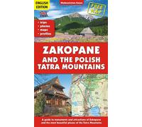 Zakopane et les Tatras polonaises. Guide des monuments et attractions de Zakopane et des plus beaux endroits des Tatras Version anglaise
