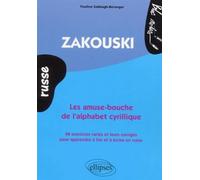 Zakouski - Les amuse-bouche de l'alphabet cyrillique (Russe) 48 exercices variés et leurs corrigés pour apprendre à lire et à écrire en russe - Pauline Sabbagh-Beranger - Ellipses - broché - Dictionna