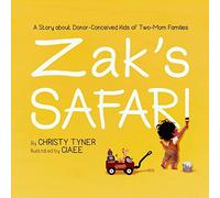 Zak's Safari: A Story about Donor-Conceived Kids of Two-Mom Families